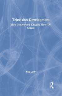 Television Development : How Hollywood Creates New TV Series