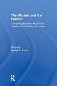 世界宗教における戦士と平和主義者：仏教・ユダヤ教・イスラーム・キリスト教<br>The Warrior and the Pacifist : Competing Motifs in Buddhism, Judaism, Christianity, and Islam