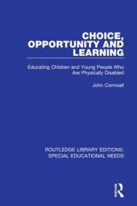 Choice, Opportunity and Learning : Educating Children and Young People Who Are Physically Disabled (Routledge Library Editions: Special Educational Needs)