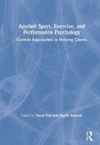 応用スポーツ・運動・パフォーマンス心理学入門<br>Applied Sport, Exercise, and Performance Psychology : Current Approaches to Helping Clients