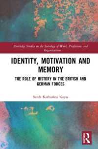 Identity, Motivation and Memory : The Role of History in the British and German Forces (Routledge Studies in the Sociology of Work, Professions and Organisations)