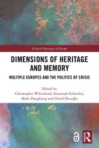 Dimensions of Heritage and Memory : Multiple Europes and the Politics of Crisis (Critical Heritages of Europe)