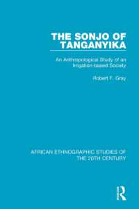 The Sonjo of Tanganyika : An Anthropological Study of an Irrigation-based Society (African Ethnographic Studies of the 20th Century)