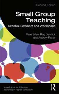高等教育のための少人数教授法（第２版）<br>Small Group Teaching : Tutorials, Seminars and Workshops (Key Guides for Effective Teaching in Higher Education) （2ND）