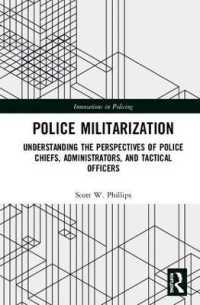 Police Militarization : Understanding the Perspectives of Police Chiefs, Administrators, and Tactical Officers (Innovations in Policing)