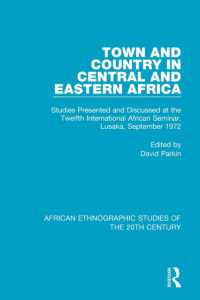 Town and Country in Central and Eastern Africa : Studies Presented and Discussed at the Twelfth International African Seminar, Lusaka, September 1972 (African Ethnographic Studies of the 20th Century)