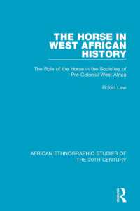 The Horse in West African History : The Role of the Horse in the Societies of Pre-Colonial West Africa (African Ethnographic Studies of the 20th Century)