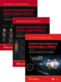 放射性物理学のための核医学・分子画像法ハンドブック（全３巻）<br>Handbook of Nuclear Medicine and Molecular Imaging for Physicists - Three Volume Set (Series in Medical Physics and Biomedical Engineering)