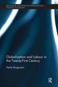 Globalization and Labour in the Twenty-First Century (Routledge Advances in International Political Economy)