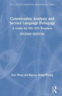 会話分析と第二言語教授法：ESL/EFL教師のためのガイド（第２版）<br>Conversation Analysis and Second Language Pedagogy : A Guide for ESL/EFL Teachers (Esl & Applied Linguistics Professional Series) （2ND）
