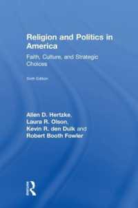 アメリカの宗教と政治（第６版）<br>Religion and Politics in America : Faith, Culture, and Strategic Choices （6TH）