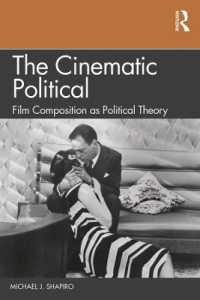 The Cinematic Political : Film Composition as Political Theory