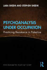 Psychoanalysis under Occupation : Practicing Resistance in Palestine (Psychoanalytic Political Theory)