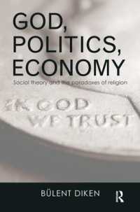 God, Politics, Economy : Social Theory and the Paradoxes of Religion (Routledge Advances in Sociology)