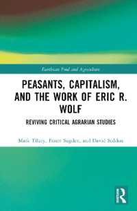 Ｅ．Ｒ．ウルフ「２０世紀の農民戦争」から５０年後の農民と資本主義<br>Peasants, Capitalism, and the Work of Eric R. Wolf : Reviving Critical Agrarian Studies (Earthscan Food and Agriculture)
