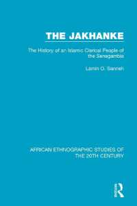 The Jakhanke : The History of an Islamic Clerical People of the Senegambia (African Ethnographic Studies of the 20th Century)