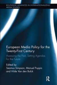 European Media Policy for the Twenty-First Century : Assessing the Past, Setting Agendas for the Future (Routledge Advances in Internationalizing Media Studies)