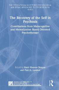 The Recovery of the Self in Psychosis : Contributions from Metacognitive and Mentalization Based Oriented Psychotherapy (The International Society for Psychological and Social Approaches to Psychosis Book Series)