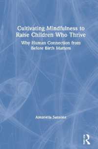 Cultivating Mindfulness to Raise Children Who Thrive : Why Human Connection from before Birth Matters