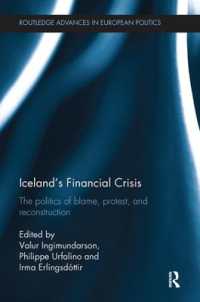 Iceland's Financial Crisis : The Politics of Blame, Protest, and Reconstruction (Routledge Advances in European Politics)