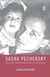 Sasha Pechersky : Holocaust Hero, Sobibor Resistance Leader, and Hostage of History (Memory and Narrative)