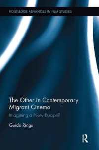 The Other in Contemporary Migrant Cinema : Imagining a New Europe? (Routledge Advances in Film Studies)