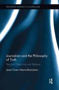 Journalism and the Philosophy of Truth : Beyond Objectivity and Balance (Routledge Research in Journalism)