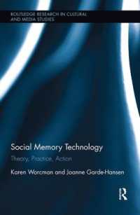 Social Memory Technology : Theory, Practice, Action (Routledge Research in Cultural and Media Studies)