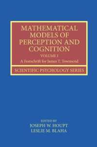 Mathematical Models of Perception and Cognition Volume I : A Festschrift for James T. Townsend (Scientific Psychology Series)
