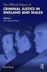 The Official History of Criminal Justice in England and Wales : Volume I: the 'Liberal Hour' (Government Official History Series)
