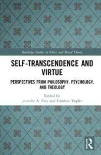 Self-Transcendence and Virtue : Perspectives from Philosophy, Psychology, and Theology (Routledge Studies in Ethics and Moral Theory)