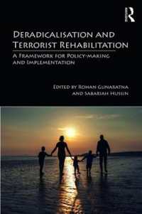 Deradicalisation and Terrorist Rehabilitation : A Framework for Policy-making and Implementation (Routledge Studies in the Politics of Disorder and Instability)