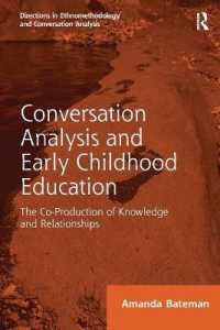 Conversation Analysis and Early Childhood Education : The Co-Production of Knowledge and Relationships (Directions in Ethnomethodology and Conversation Analysis)