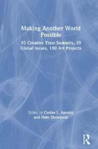 社会を変えるアート<br>Making Another World Possible : 10 Creative Time Summits, 10 Global Issues, 100 Art Projects