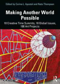 社会を変えるアート<br>Making Another World Possible : 10 Creative Time Summits, 10 Global Issues, 100 Art Projects