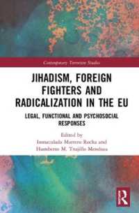 Jihadism, Foreign Fighters and Radicalization in the EU : Legal, Functional and Psychosocial Responses (Contemporary Terrorism Studies)