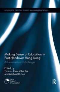 Making Sense of Education in Post-Handover Hong Kong : Achievements and challenges (Routledge Critical Studies in Asian Education)