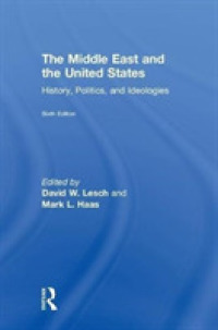 中東と米国：歴史、政治とイデオロギー（第６版）<br>The Middle East and the United States : History, Politics, and Ideologies （6TH）