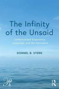 The Infinity of the Unsaid : Unformulated Experience, Language, and the Nonverbal (Psychoanalysis in a New Key Book Series)