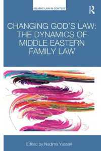 Changing God's Law : The dynamics of Middle Eastern family law (Islamic Law in Context)