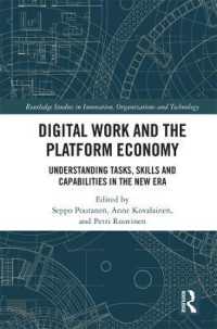 デジタルワークとプラットフォーム経済：新時代の仕事、スキルと能力<br>Digital Work and the Platform Economy : Understanding Tasks, Skills and Capabilities in the New Era (Routledge Studies in Innovation, Organizations and Technology)