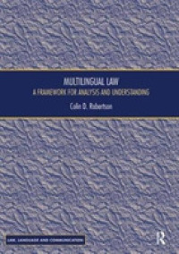 Multilingual Law : A Framework for Analysis and Understanding (Law, Language and Communication)