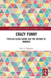 Crazy Funny : Popular Black Satire and the Method of Madness (The Cultural Politics of Media and Popular Culture)