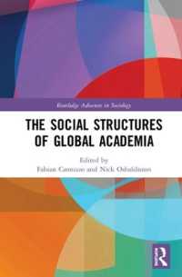 グローバル・アカデミアの社会構造<br>The Social Structures of Global Academia (Routledge Advances in Sociology)