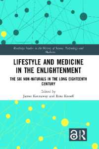 啓蒙期のライフスタイルと医学<br>Lifestyle and Medicine in the Enlightenment : The Six Non-Naturals in the Long Eighteenth Century (Routledge Studies in the History of Science, Technology and Medicine)