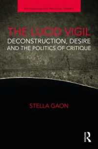 The Lucid Vigil : Deconstruction, Desire and the Politics of Critique (Psychoanalytic Political Theory)