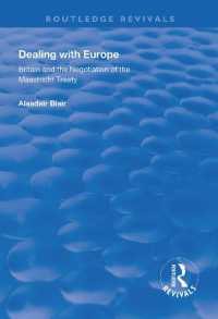 Dealing with Europe : Britain and the Negotiation of the Maastricht Treaty (Routledge Revivals)