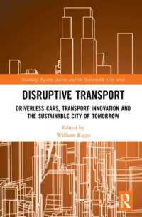 Disruptive Transport : Driverless Cars, Transport Innovation and the Sustainable City of Tomorrow (Routledge Equity, Justice and the Sustainable City series)