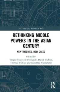 アジアの世紀における中堅国の再考<br>Rethinking Middle Powers in the Asian Century : New Theories, New Cases (Ir Theory and Practice in Asia)