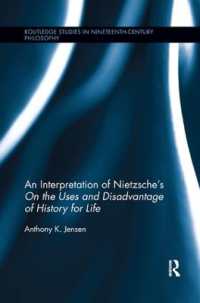 An Interpretation of Nietzsche's on the Uses and Disadvantage of History for Life (Routledge Studies in Nineteenth-century Philosophy)